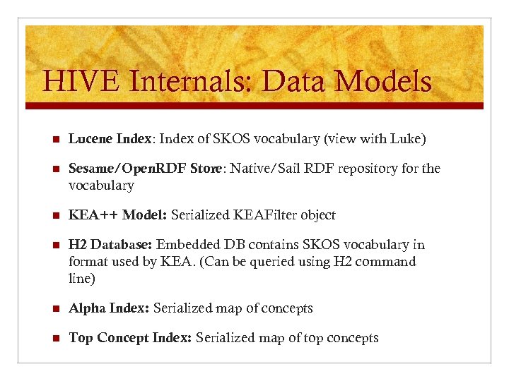 HIVE Internals: Data Models n Lucene Index: Index of SKOS vocabulary (view with Luke)