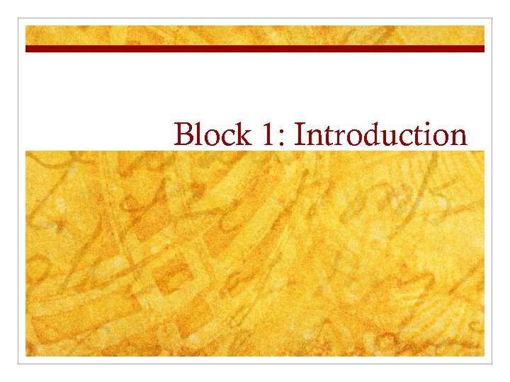 Block 1: Introduction 