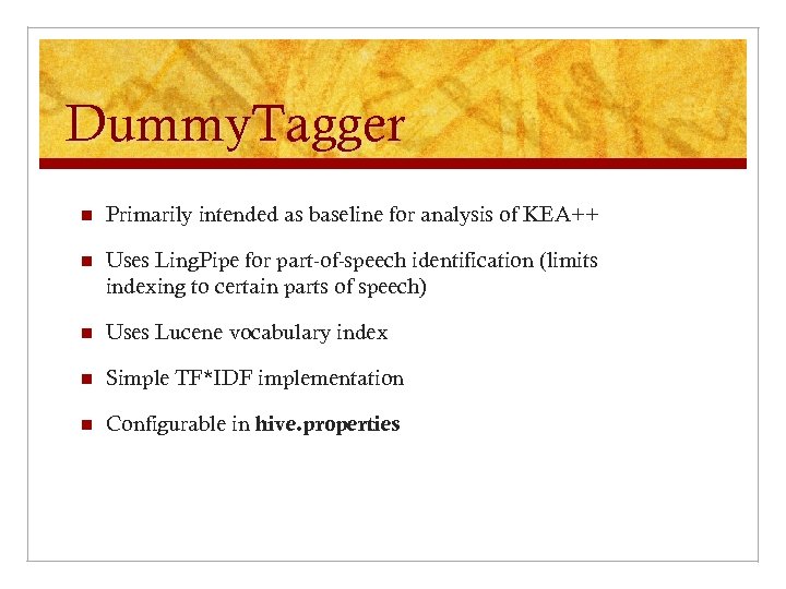 Dummy. Tagger n Primarily intended as baseline for analysis of KEA++ n Uses Ling.