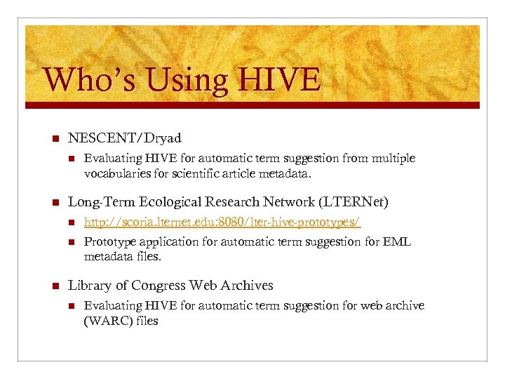 Who’s Using HIVE n NESCENT/Dryad n n Evaluating HIVE for automatic term suggestion from