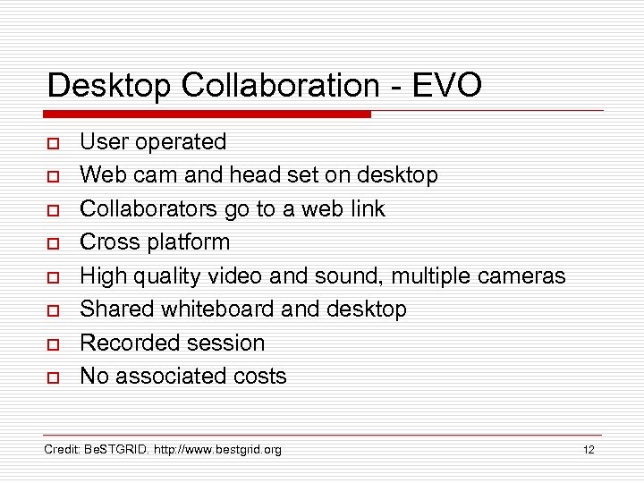 Desktop Collaboration - EVO o o o o User operated Web cam and head