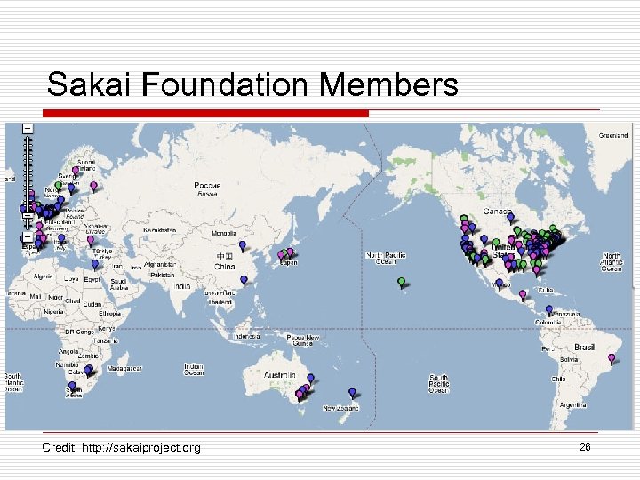 Sakai Foundation Members Credit: http: //sakaiproject. org 26 