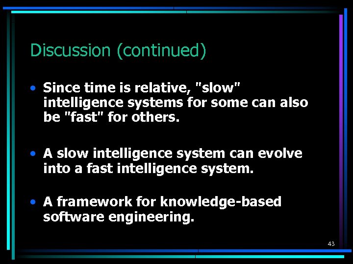 Discussion (continued) • Since time is relative, 