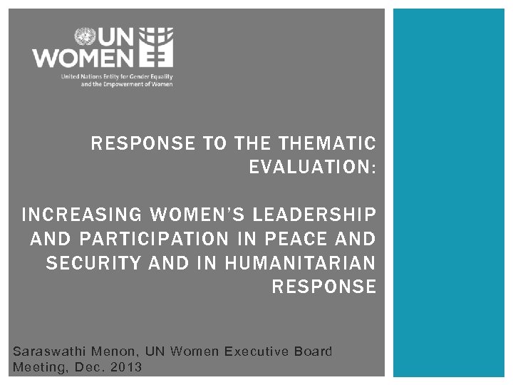 RESPONSE TO THEMATIC EVALUATION: INCREASING WOMEN’S LEADERSHIP AND PARTICIPATION IN PEACE AND SECURITY AND