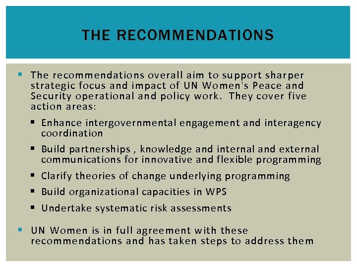 THE RECOMMENDATIONS § The recommendations overall aim to support sharper strategic focus and impact
