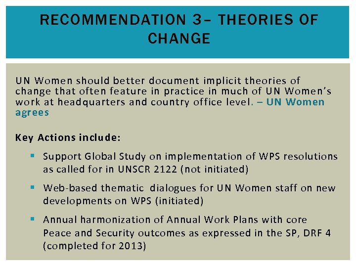 RECOMMENDATION 3– THEORIES OF CHANGE UN Women should better document implicit theories of change