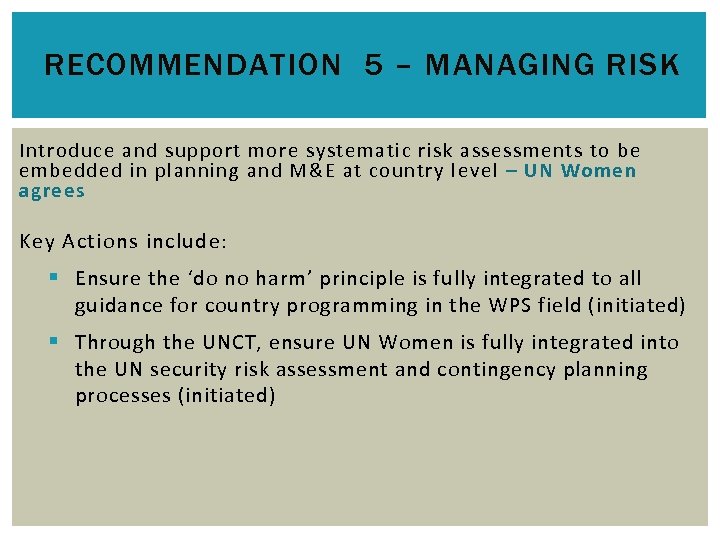 RECOMMENDATION 5 – MANAGING RISK Introduce and support more systematic risk assessments to be