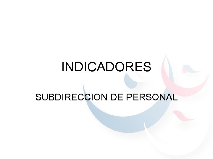 INDICADORES SUBDIRECCION DE PERSONAL 