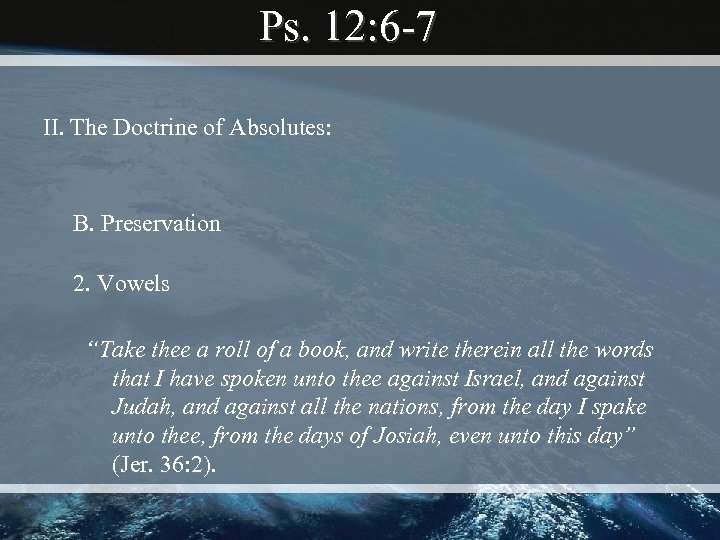 Ps. 12: 6 -7 II. The Doctrine of Absolutes: B. Preservation 2. Vowels “Take
