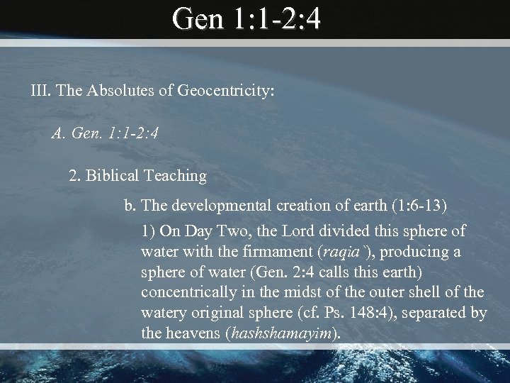 Gen 1: 1 -2: 4 III. The Absolutes of Geocentricity: A. Gen. 1: 1