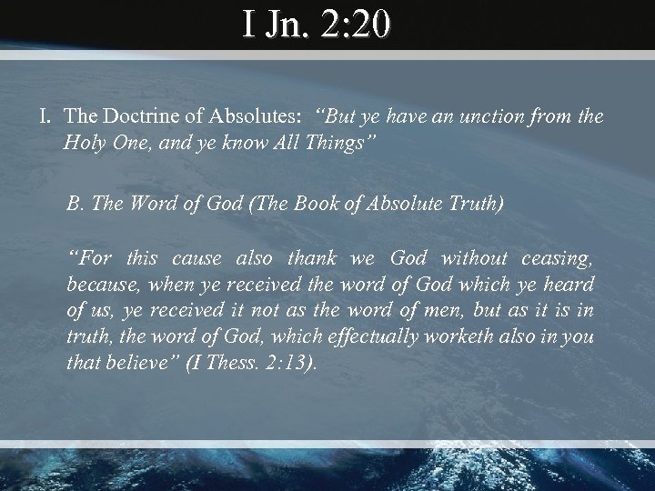 I Jn. 2: 20 I. The Doctrine of Absolutes: “But ye have an unction