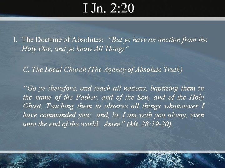 I Jn. 2: 20 I. The Doctrine of Absolutes: “But ye have an unction