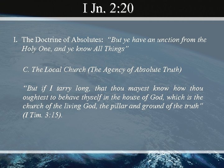I Jn. 2: 20 I. The Doctrine of Absolutes: “But ye have an unction