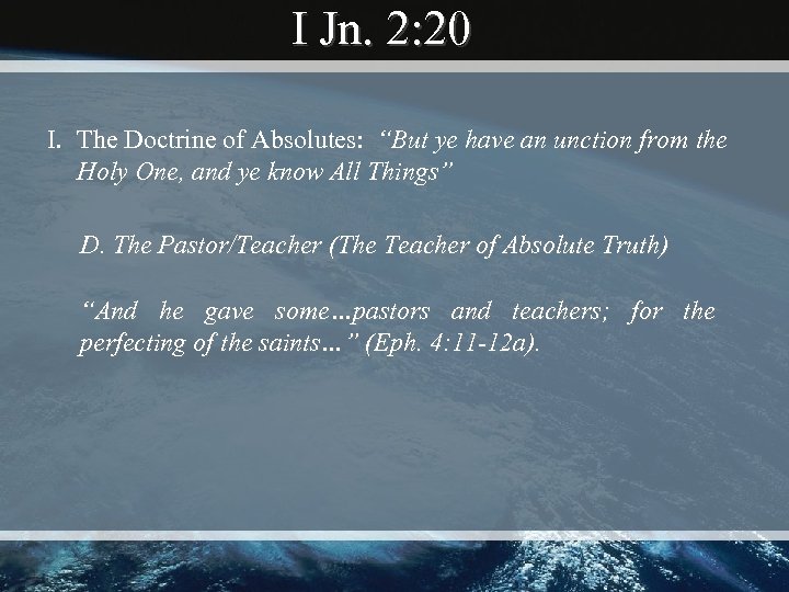I Jn. 2: 20 I. The Doctrine of Absolutes: “But ye have an unction