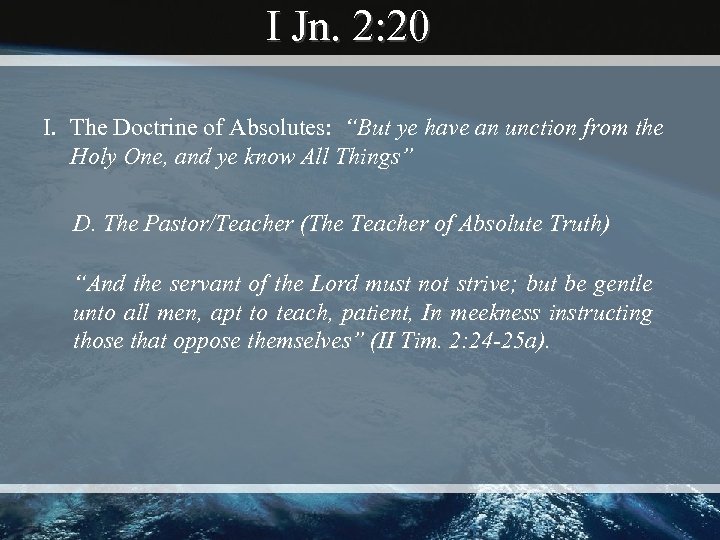 I Jn. 2: 20 I. The Doctrine of Absolutes: “But ye have an unction
