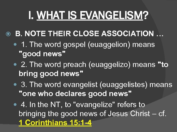 Spring 2016 Gospel Meeting Evangelism WHAT IS EVANGELISM