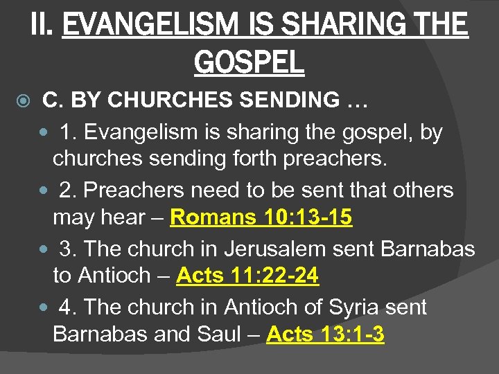 II. EVANGELISM IS SHARING THE GOSPEL C. BY CHURCHES SENDING … 1. Evangelism is