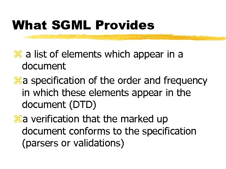 What SGML Provides z a list of elements which appear in a document za