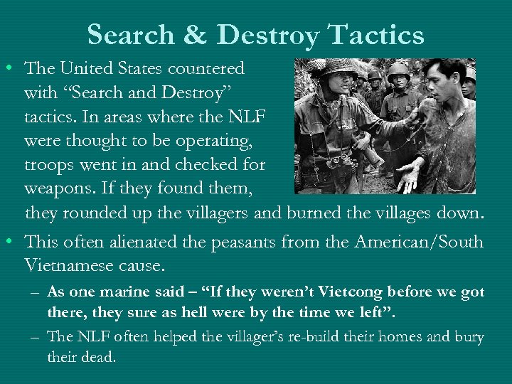 Search & Destroy Tactics • The United States countered with “Search and Destroy” tactics.