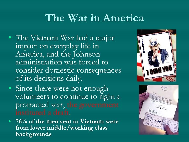 The War in America • The Vietnam War had a major impact on everyday