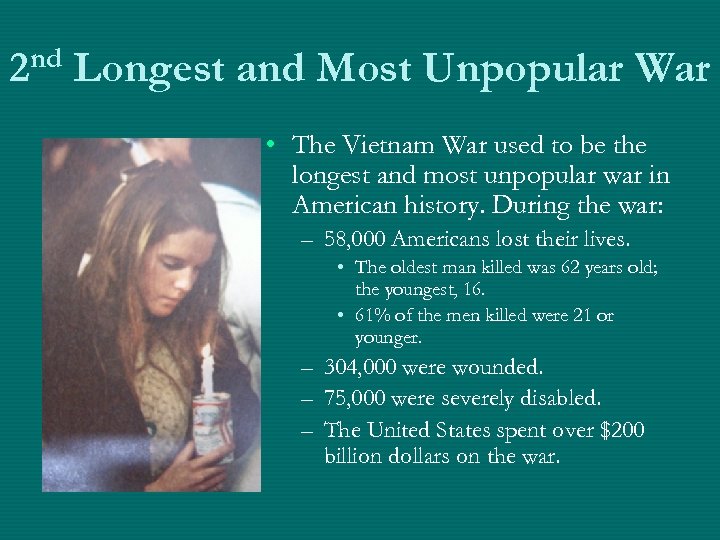 nd 2 Longest and Most Unpopular War • The Vietnam War used to be