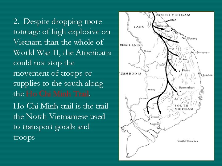 2. Despite dropping more tonnage of high explosive on Vietnam than the whole of