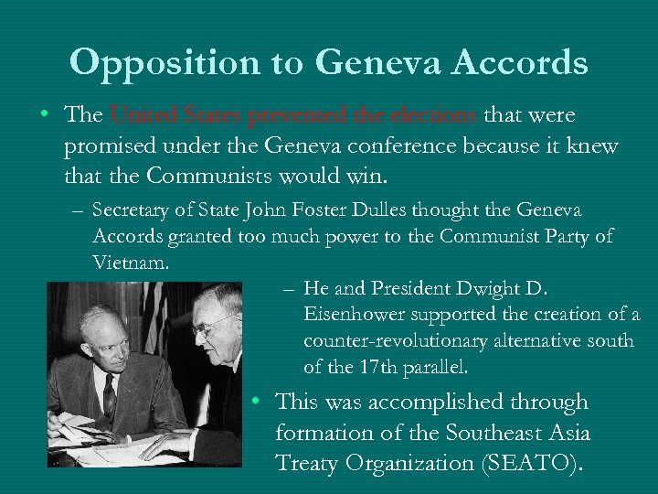 Opposition to Geneva Accords • The United States prevented the elections that were promised