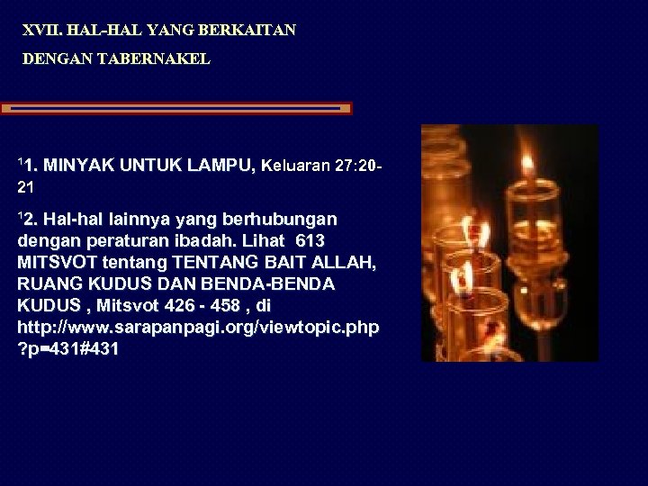 XVII. HAL-HAL YANG BERKAITAN DENGAN TABERNAKEL ¹ 1. MINYAK UNTUK LAMPU, Keluaran 27: 2021