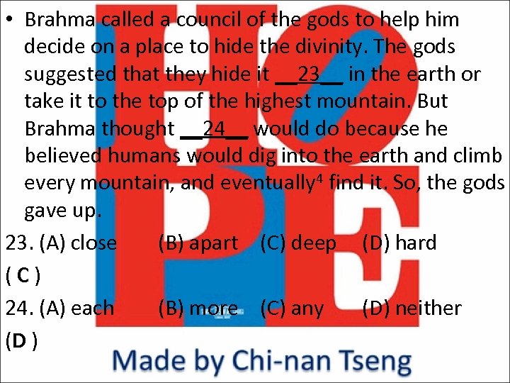  • Brahma called a council of the gods to help him decide on