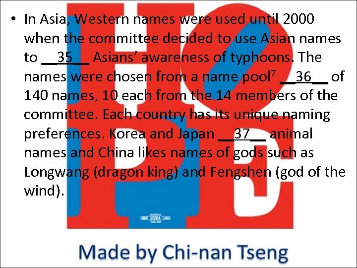  • In Asia, Western names were used until 2000 when the committee decided