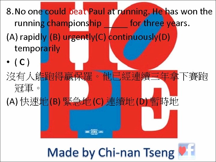 8. No one could beat Paul at running. He has won the running championship