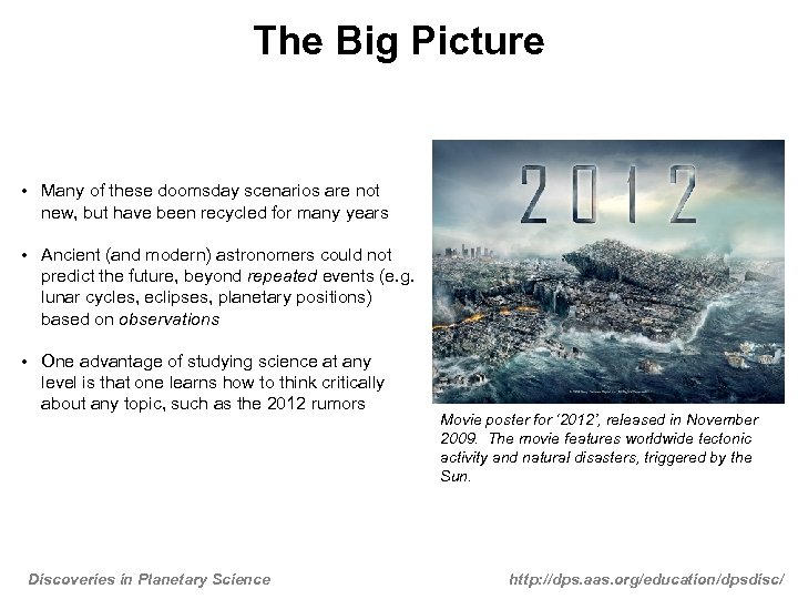 The Big Picture • Many of these doomsday scenarios are not new, but have