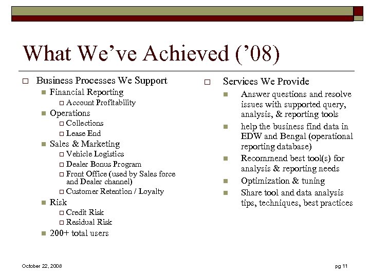 What We’ve Achieved (’ 08) o Business Processes We Support n Financial Reporting o