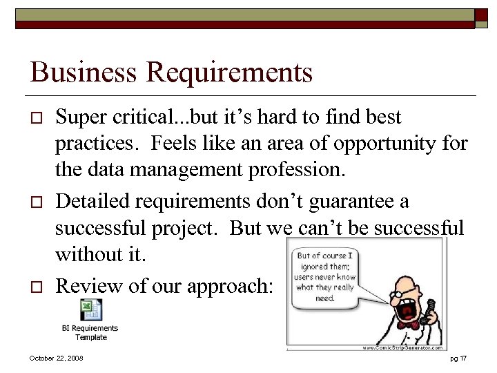 Business Requirements o o o Super critical. . . but it’s hard to find