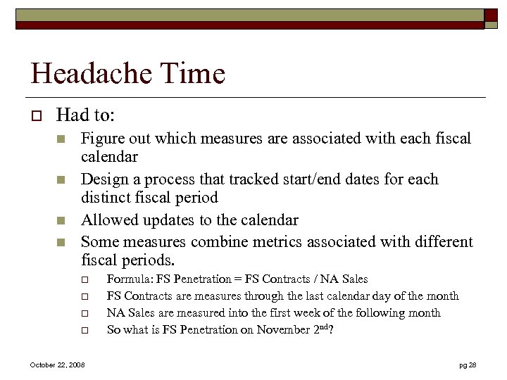 Headache Time o Had to: n n Figure out which measures are associated with