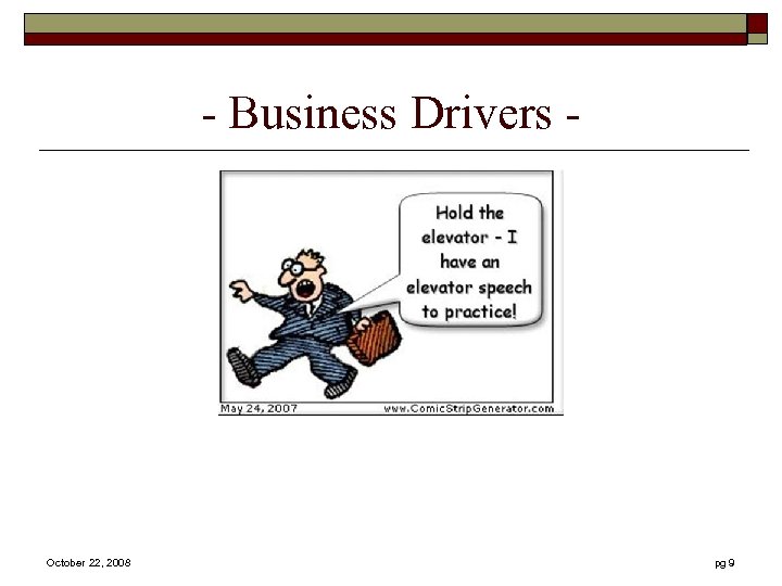 - Business Drivers - October 22, 2008 pg 9 