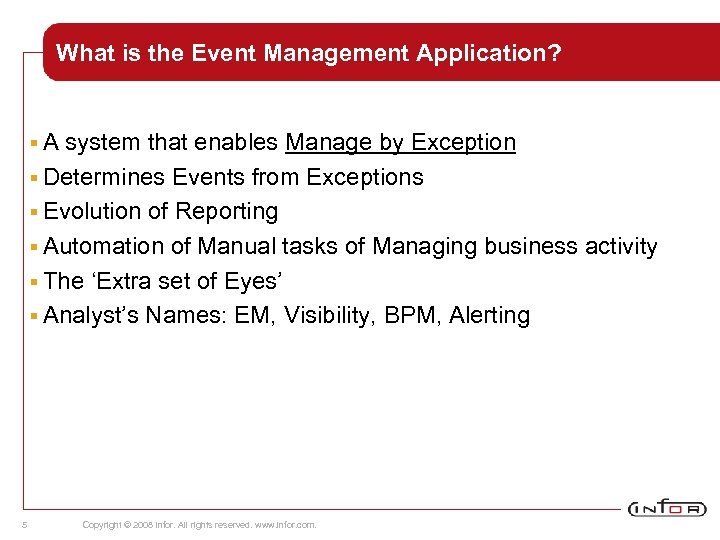 What is the Event Management Application? §A system that enables Manage by Exception §