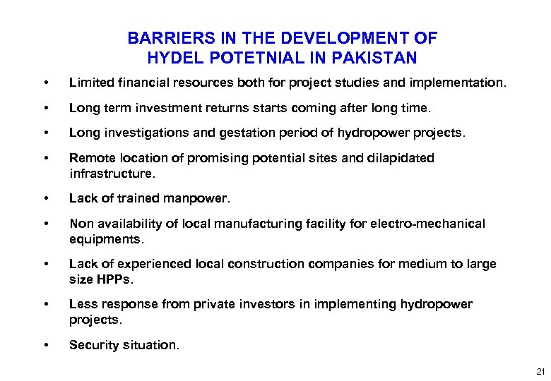 BARRIERS IN THE DEVELOPMENT OF HYDEL POTETNIAL IN PAKISTAN • Limited financial resources both