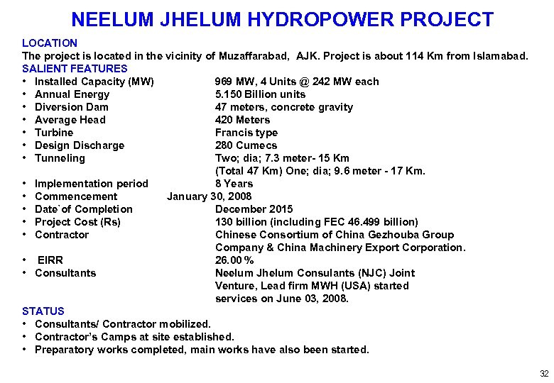 NEELUM JHELUM HYDROPOWER PROJECT LOCATION The project is located in the vicinity of Muzaffarabad,