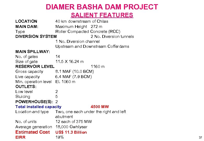 DIAMER BASHA DAM PROJECT SALIENT FEATURES LOCATION 40 km downstream of Chilas MAIN DAM: