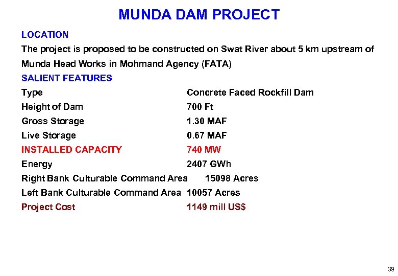 MUNDA DAM PROJECT LOCATION The project is proposed to be constructed on Swat River