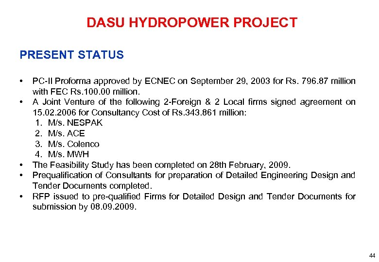 DASU HYDROPOWER PROJECT PRESENT STATUS • • • PC-II Proforma approved by ECNEC on