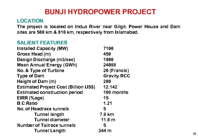 BUNJI HYDROPOWER PROJECT LOCATION The project is located on Indus River near Gilgit. Power