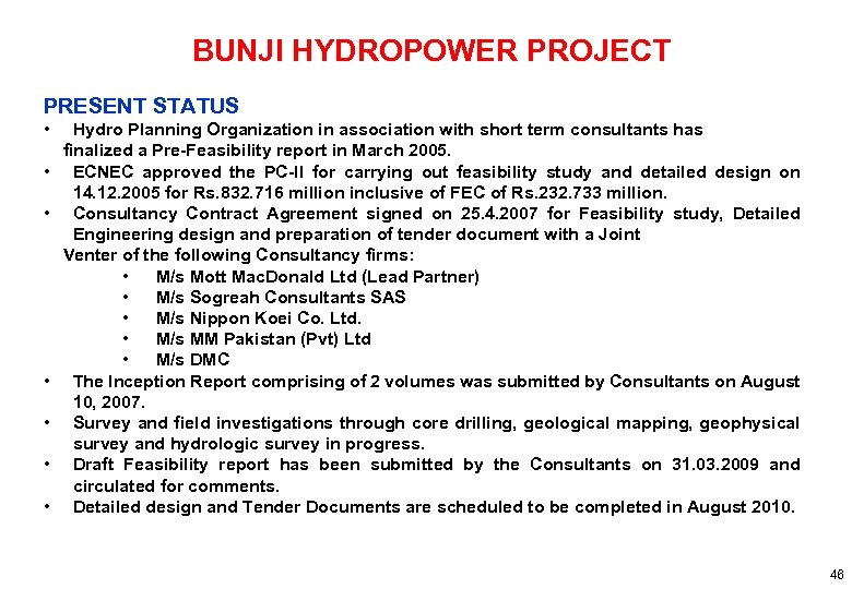 BUNJI HYDROPOWER PROJECT PRESENT STATUS • • Hydro Planning Organization in association with short