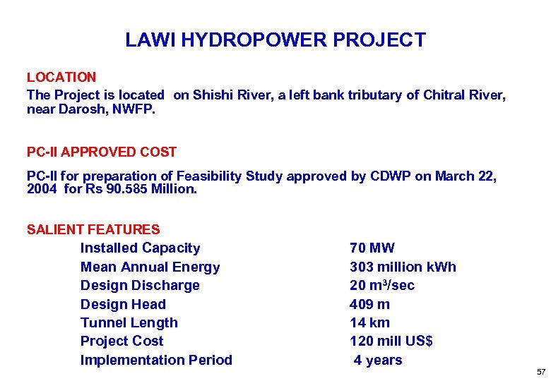 LAWI HYDROPOWER PROJECT LOCATION The Project is located on Shishi River, a left bank