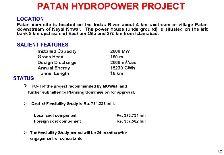 PATAN HYDROPOWER PROJECT LOCATION Patan dam site is located on the Indus River about