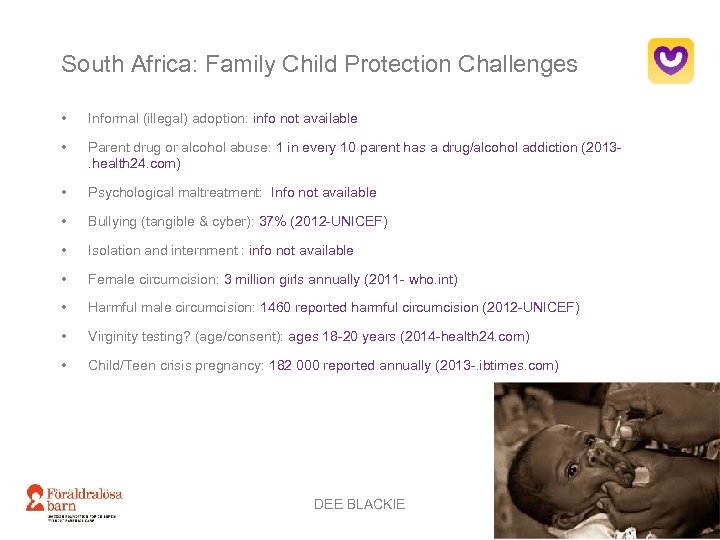 South Africa: Family Child Protection Challenges • Informal (illegal) adoption: info not available •