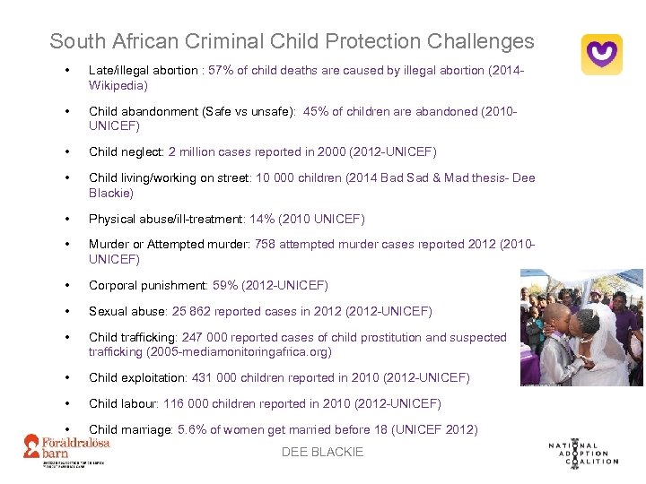 South African Criminal Child Protection Challenges • Late/illegal abortion : 57% of child deaths