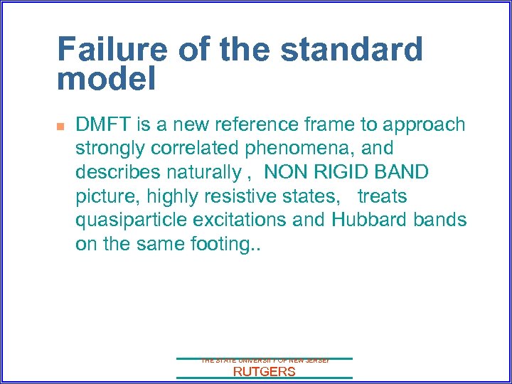 Failure of the standard model n DMFT is a new reference frame to approach