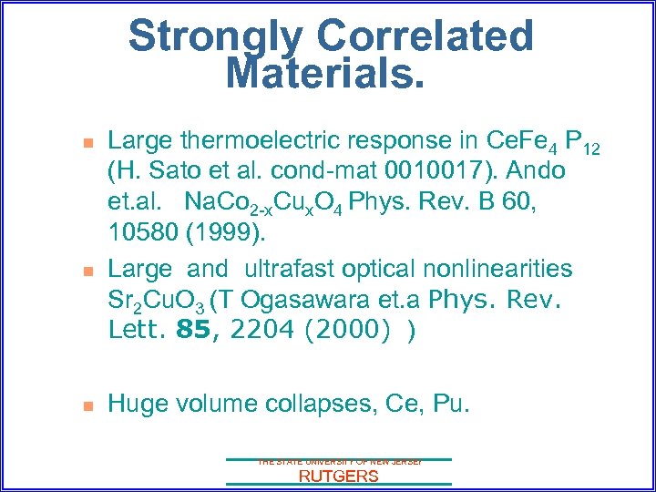 Strongly Correlated Materials. n n n Large thermoelectric response in Ce. Fe 4 P